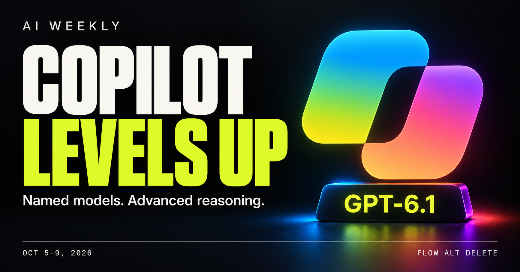 AI Weekly: Copilot Levels Up, with the current Copilot icon and GPT-6.1, October 5–9, 2026.